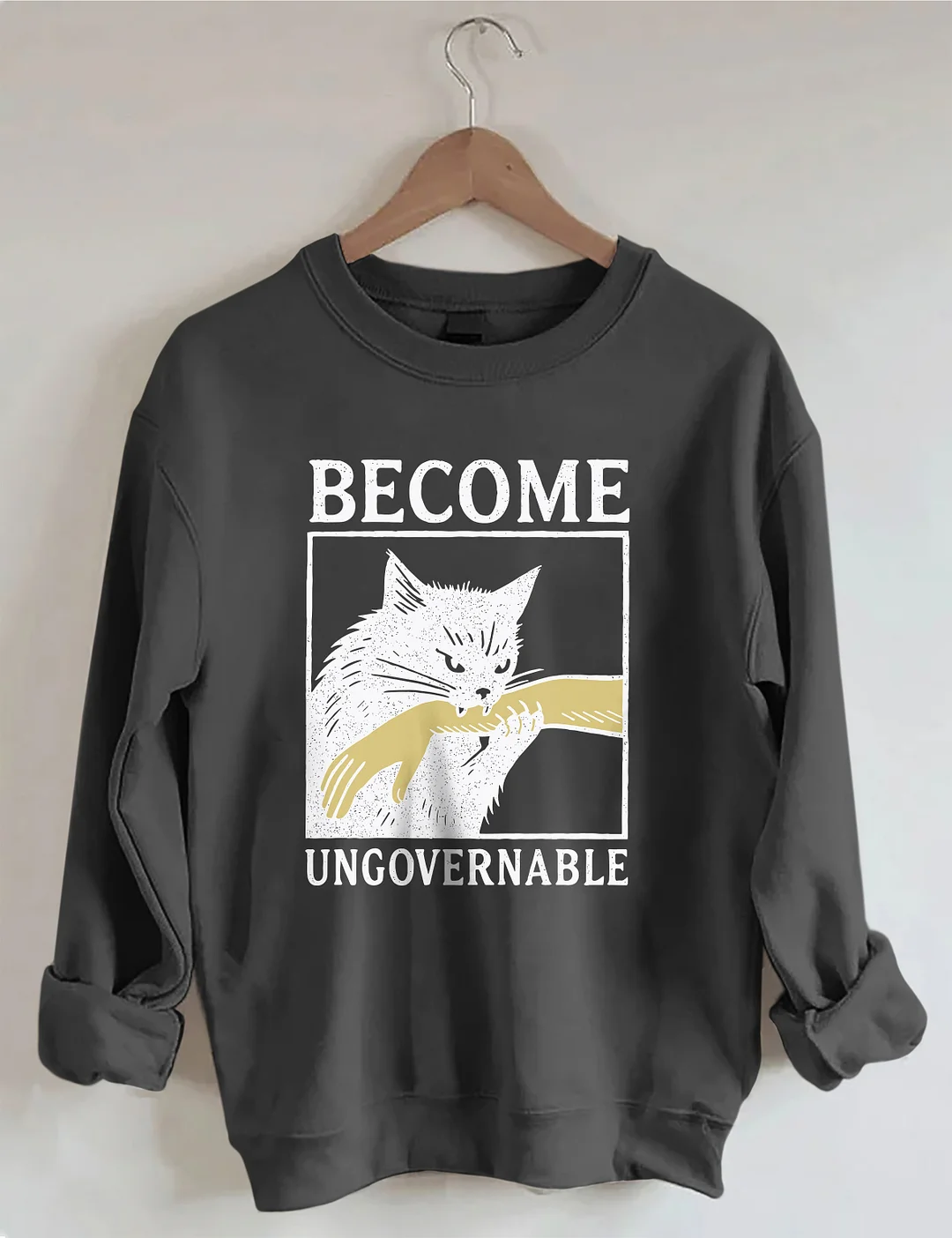 Become Ungovernable Sweatshirt