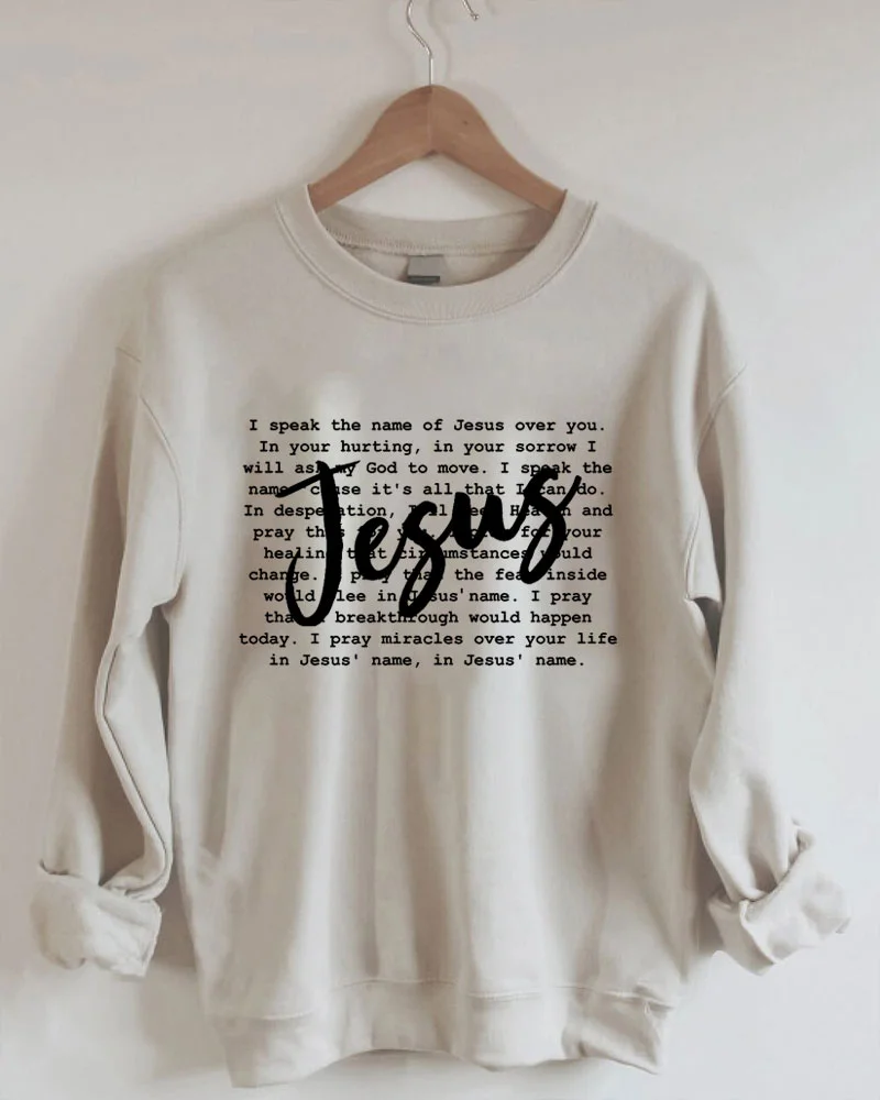 I Speak the Name of Jesus Sweatshirt