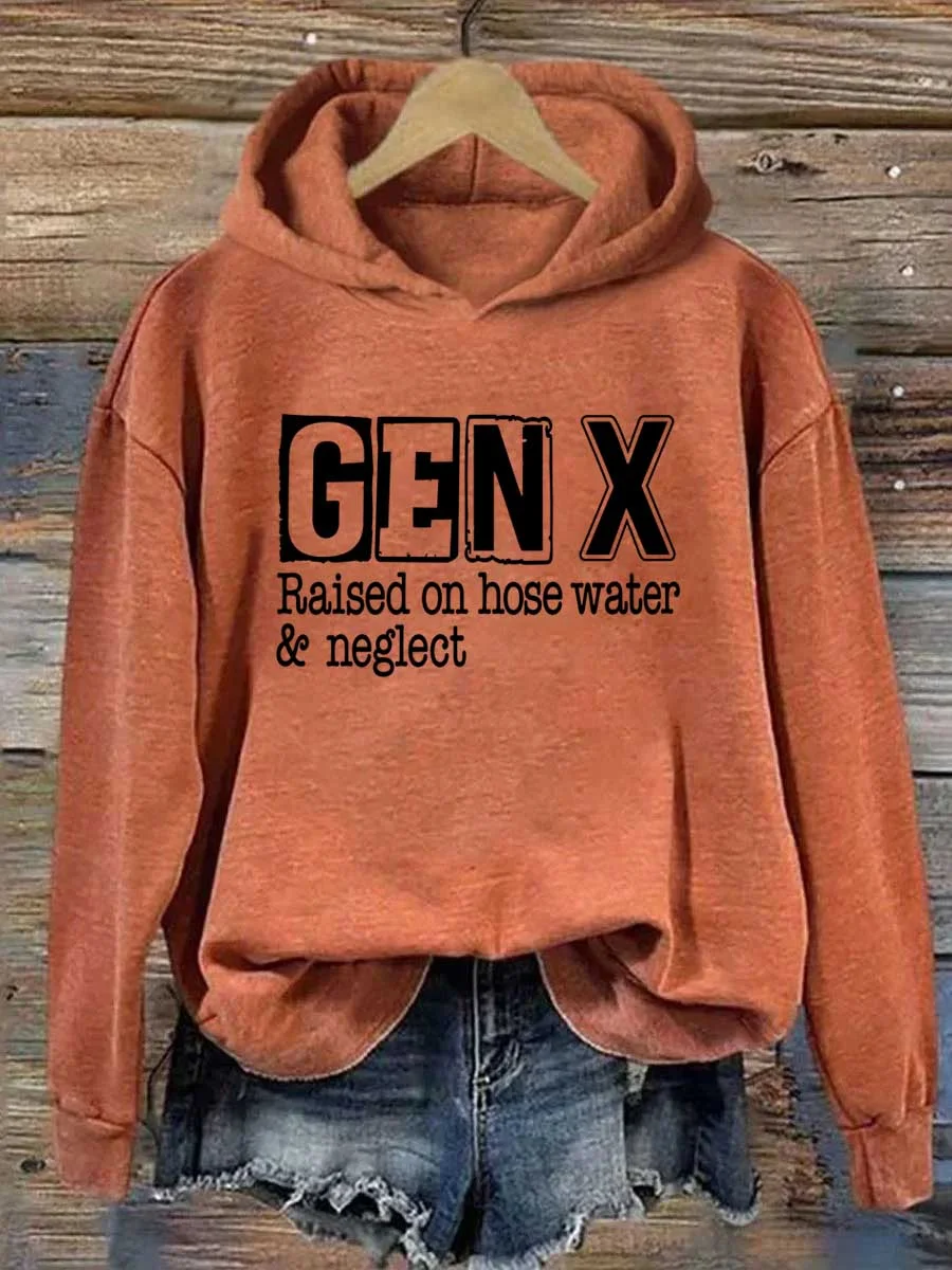 Gen X Raised On Hose Water and Neglect Hoodie