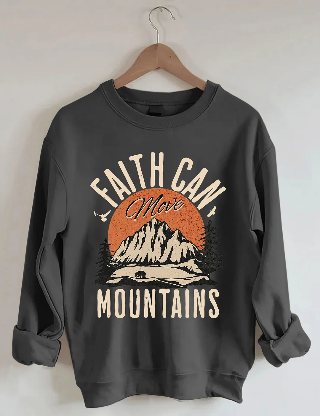 Faith Can Move Mountains Sweatshirt