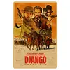 Django Unchained - Metal Tin Signs(8*12Inch/12*16Inch)