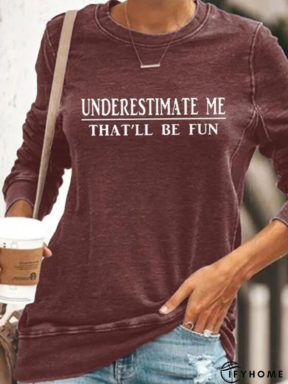 "Underestimate Me That'll Be Fun" Long Sleeves Top | IFYHOME