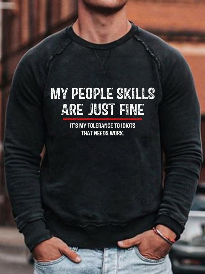 Men's My People Skills Are Just Fine Funny Text Letters Sweatshirt