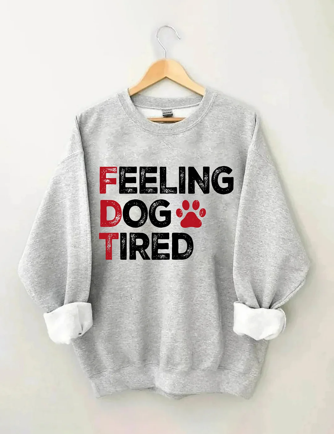 Feeling Dog Tired Sweatshirt