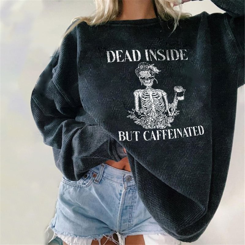 Minnieskull Dead Inside But Caffeinated Skull Pullover Sweatshirt