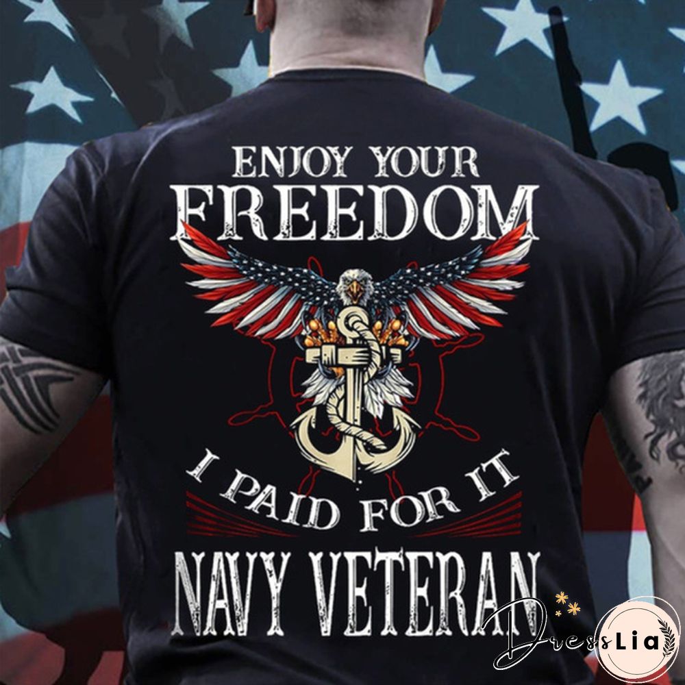 Enjoy Your Freedom I Paid for It Navy Veteran T Shirt