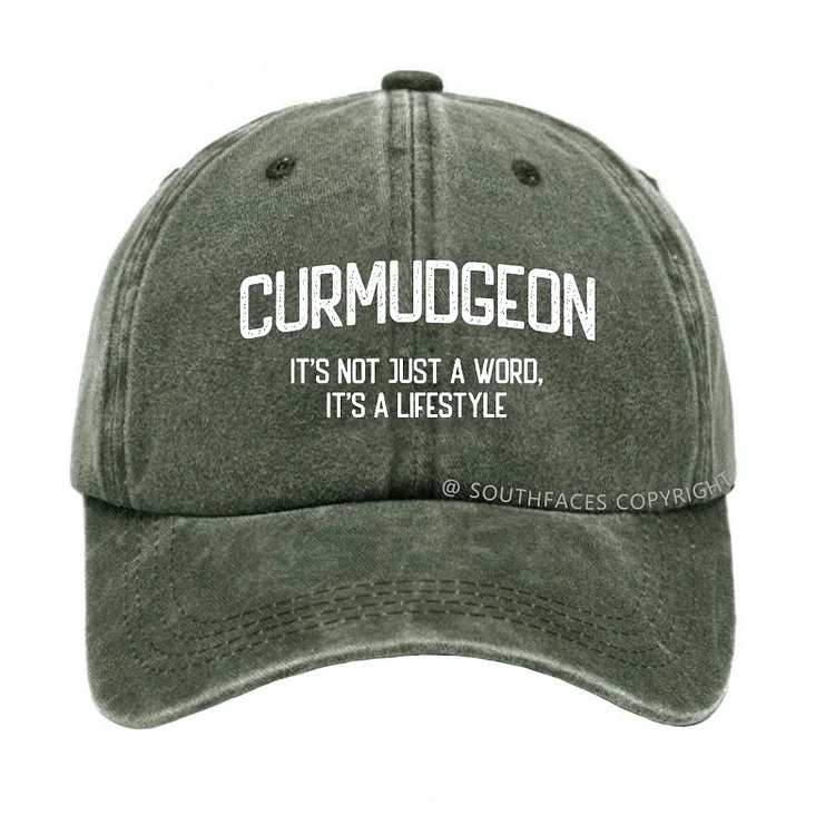 Curmudgeon It's Not Just A Word, It's A Lifestyle Hat