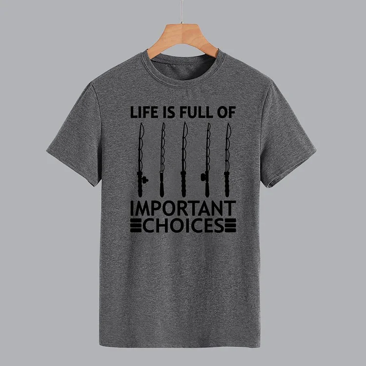 Life Is Full Of Important Choices Fishing T-Shirt-012395-Annaletters