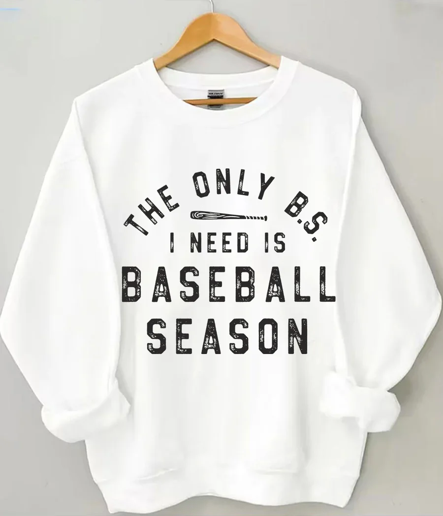 The Only BS I need Baseball Sweatshirt