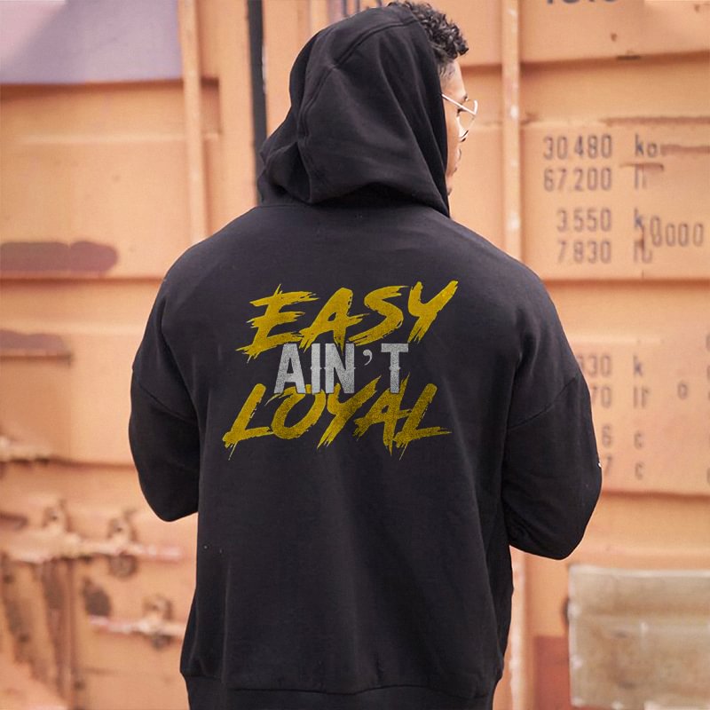 Easy Ain't Loyal Printed Men's All-match Hoodie -  UPRANDY