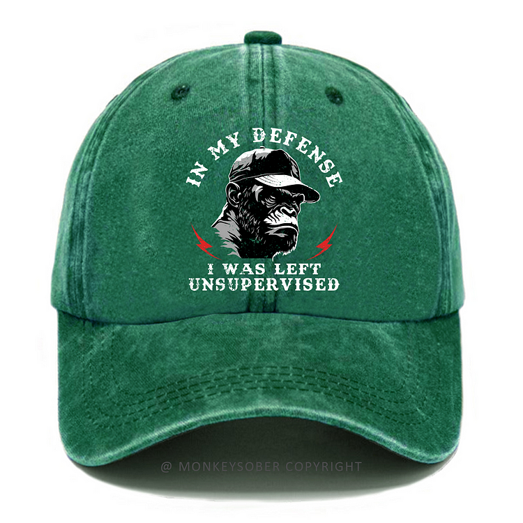 In My Defense I Was Left Unsupervised Washed Baseball Caps