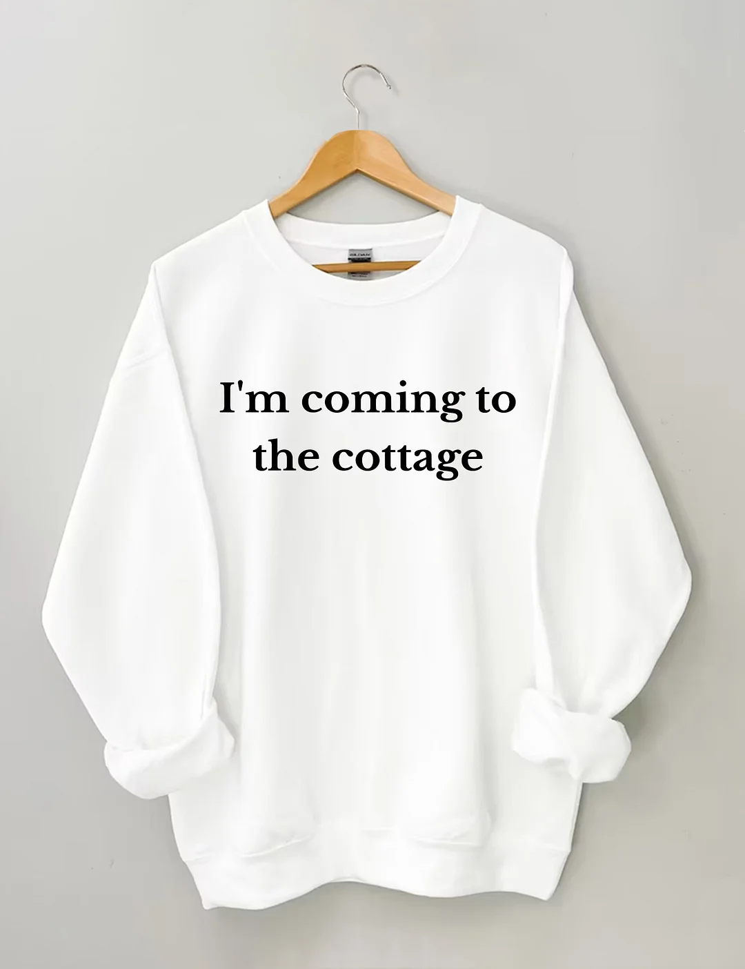 I'm Coming To The Cottage Sweatshirt