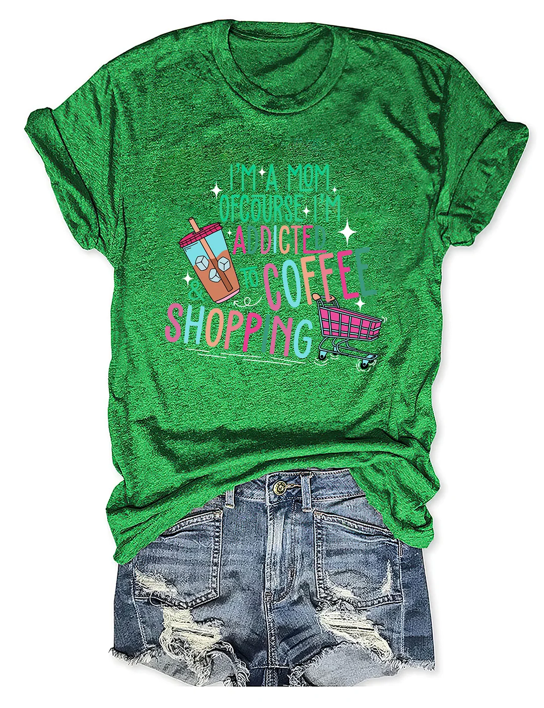 I'm A Mom Of Course I&rsquo;M Addicted To Coffee & Shopping T-shirt