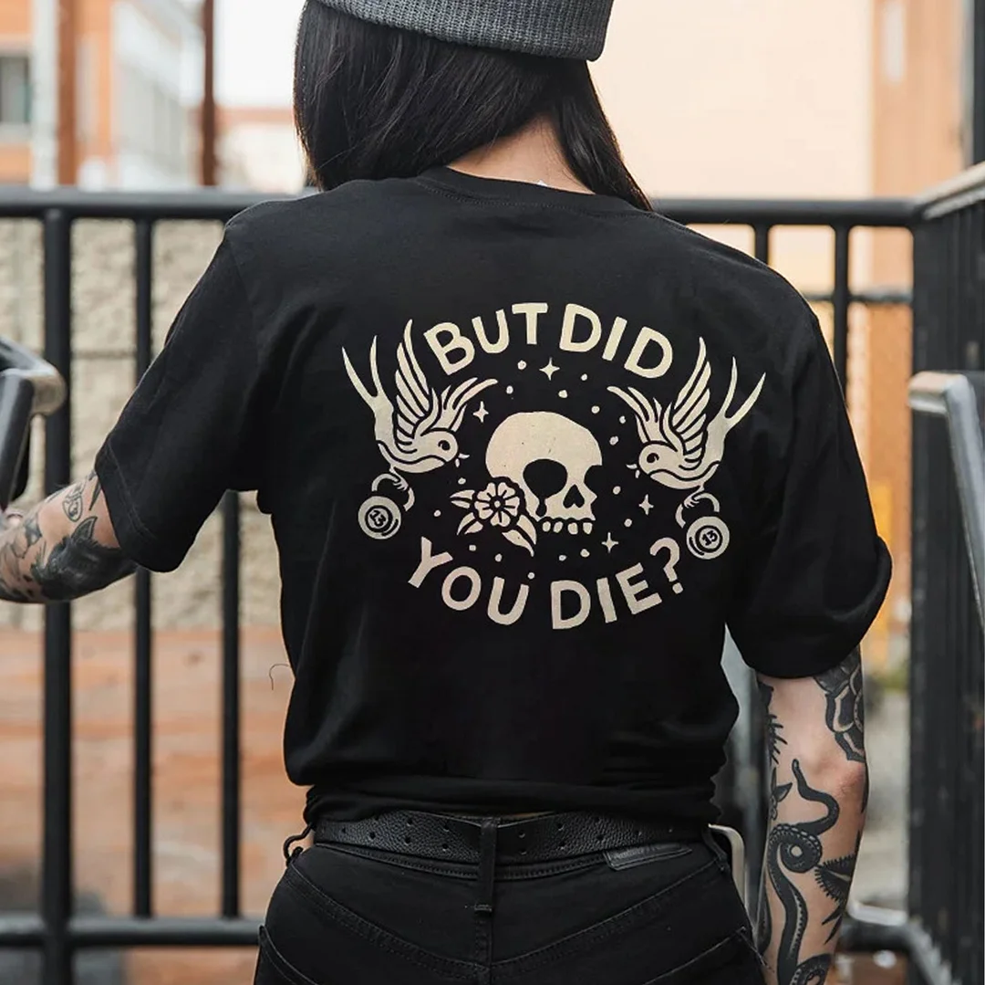 BUT DID YOU DIE Black Print T-shirt