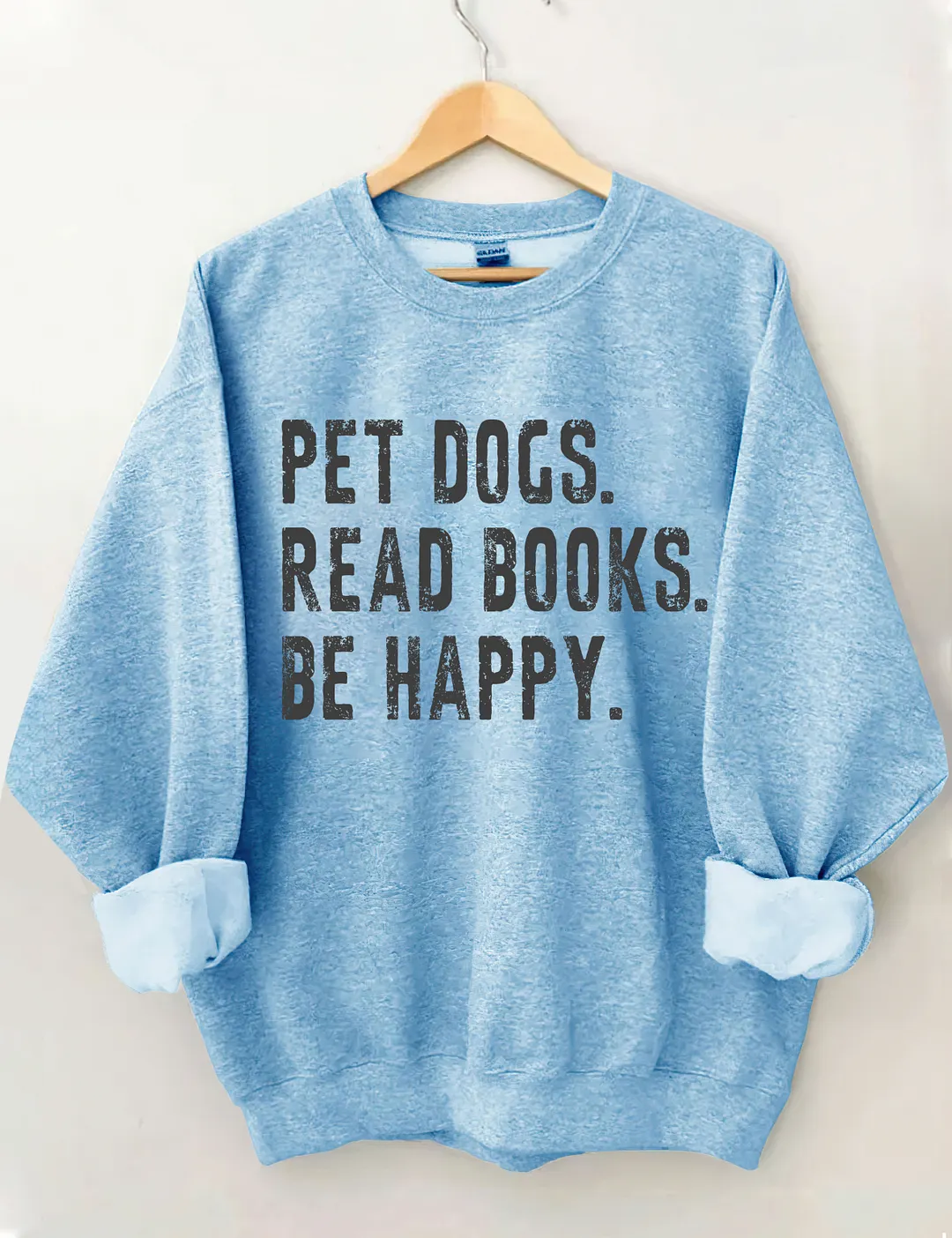 Pet Dogs Read Books Be Happy Sweatshirt