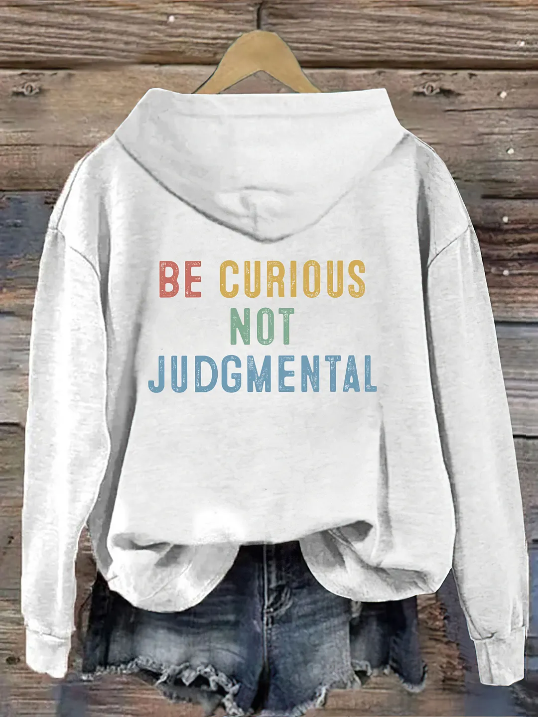 Believe Be Curious Not Judgmental Hoodie