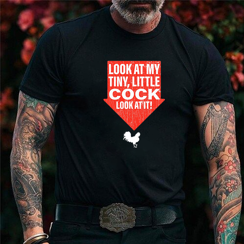 Look At My Tiny Little Cock T-Shirt ctolen