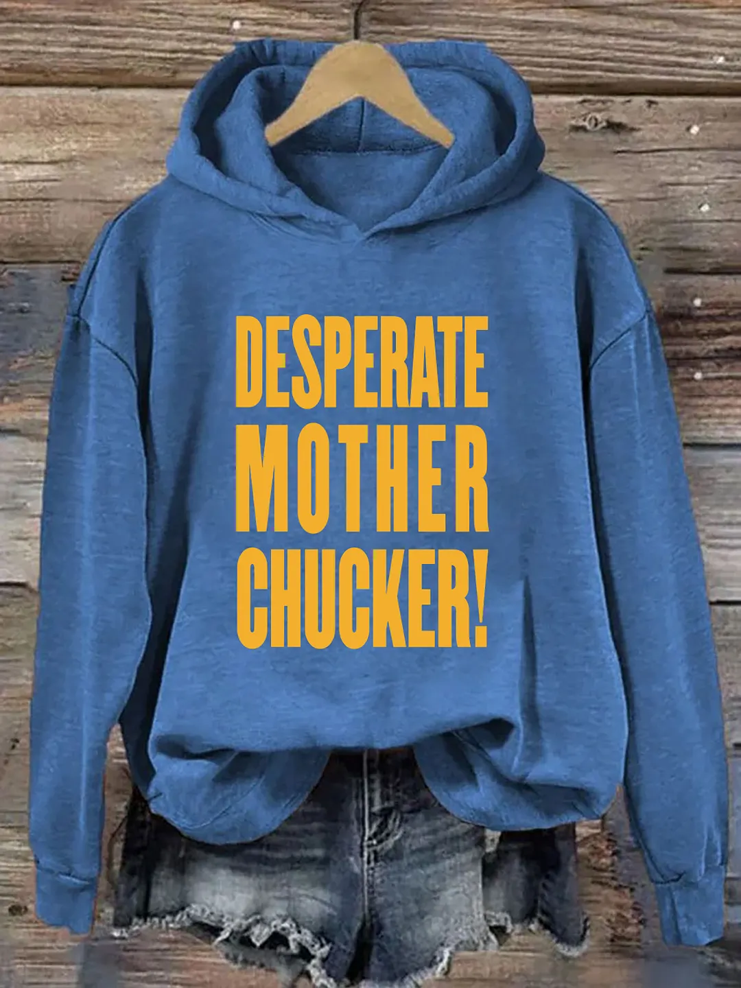Desperate Mother Chucker Hoodie