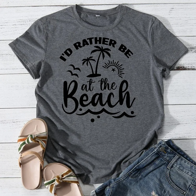 I'd Rather Be at the Beach Round Neck T-shirt