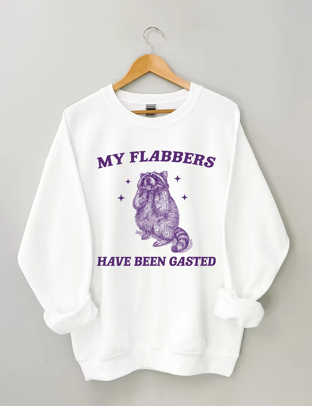 My Flabbers Have Been Gasted Sweatshirt