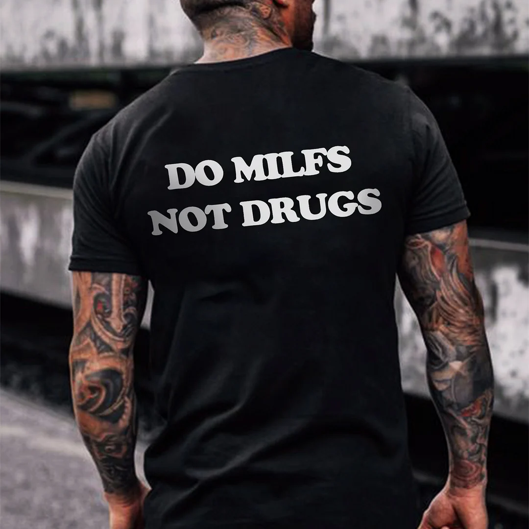 Do Milfs Not Drugs Printed Men's T-shirt -  