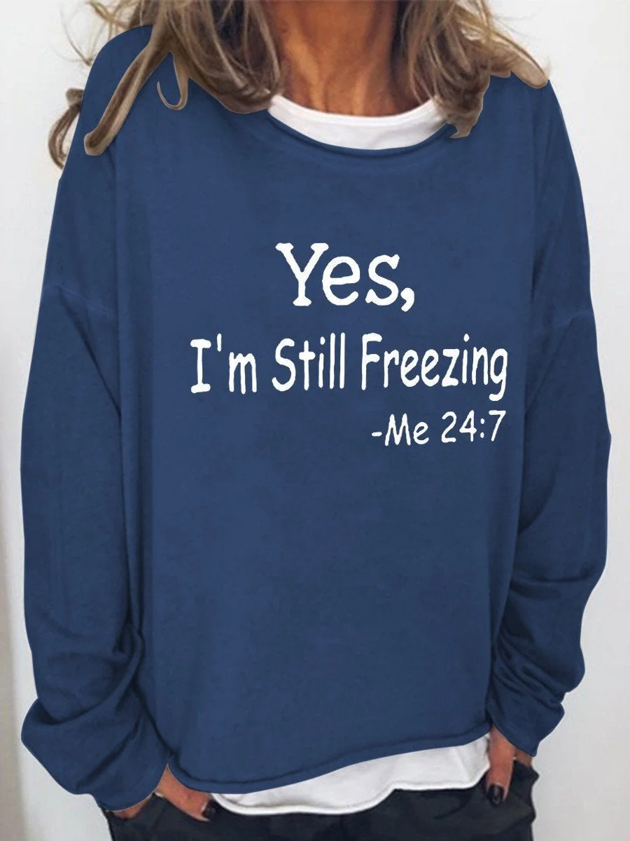 Yes I Am Still Freezing Women Long Sleeve Round Neck Letter Print Fake Two-Piece Top Sweatshirt
