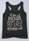 If My Mouth Doesn't Say It Tank Top