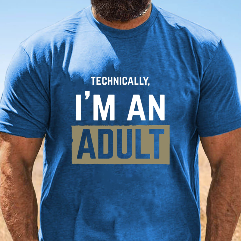 Technically I'm An Adult T-Shirt ctolen