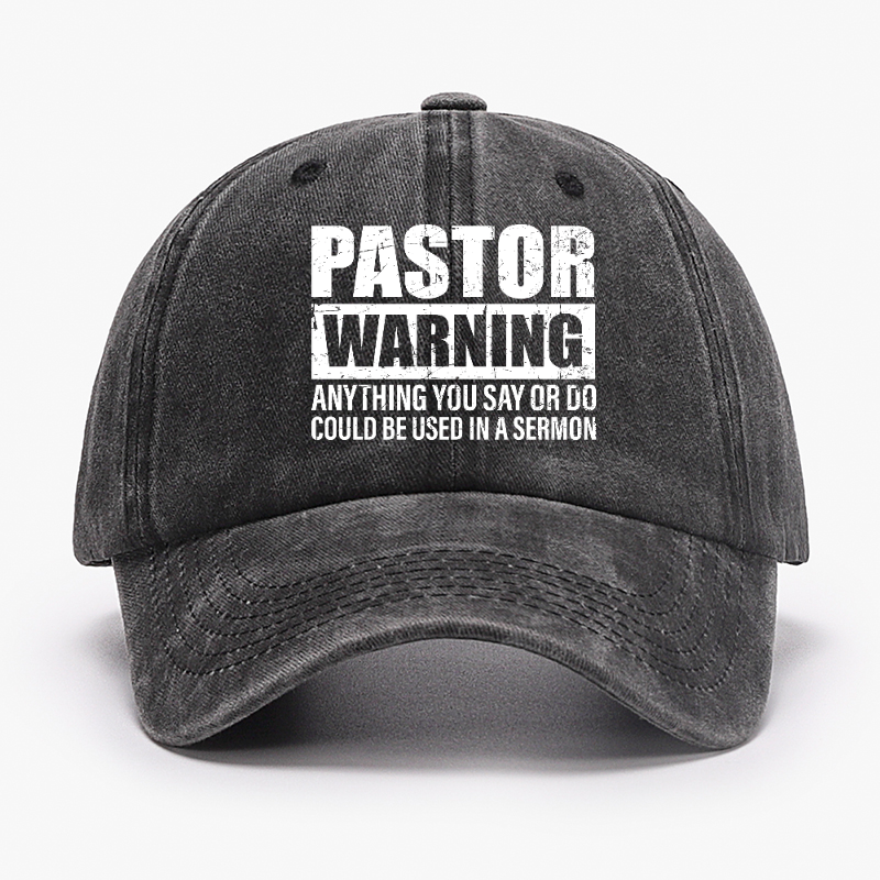 Pastor Warning Anything You Say Or Do Could Be Used In A Sermon Funny Hat ctolen