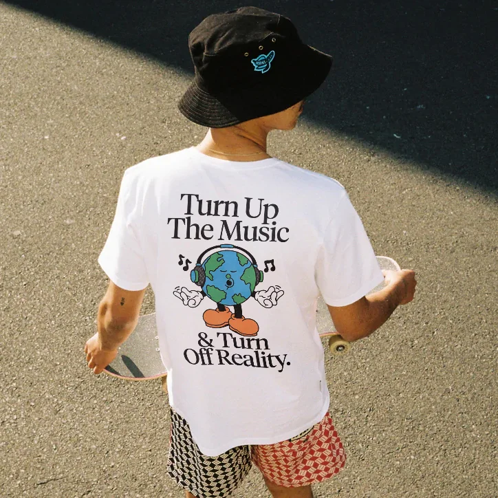 Turn Up The Music & Turn Off Reality T-shirt