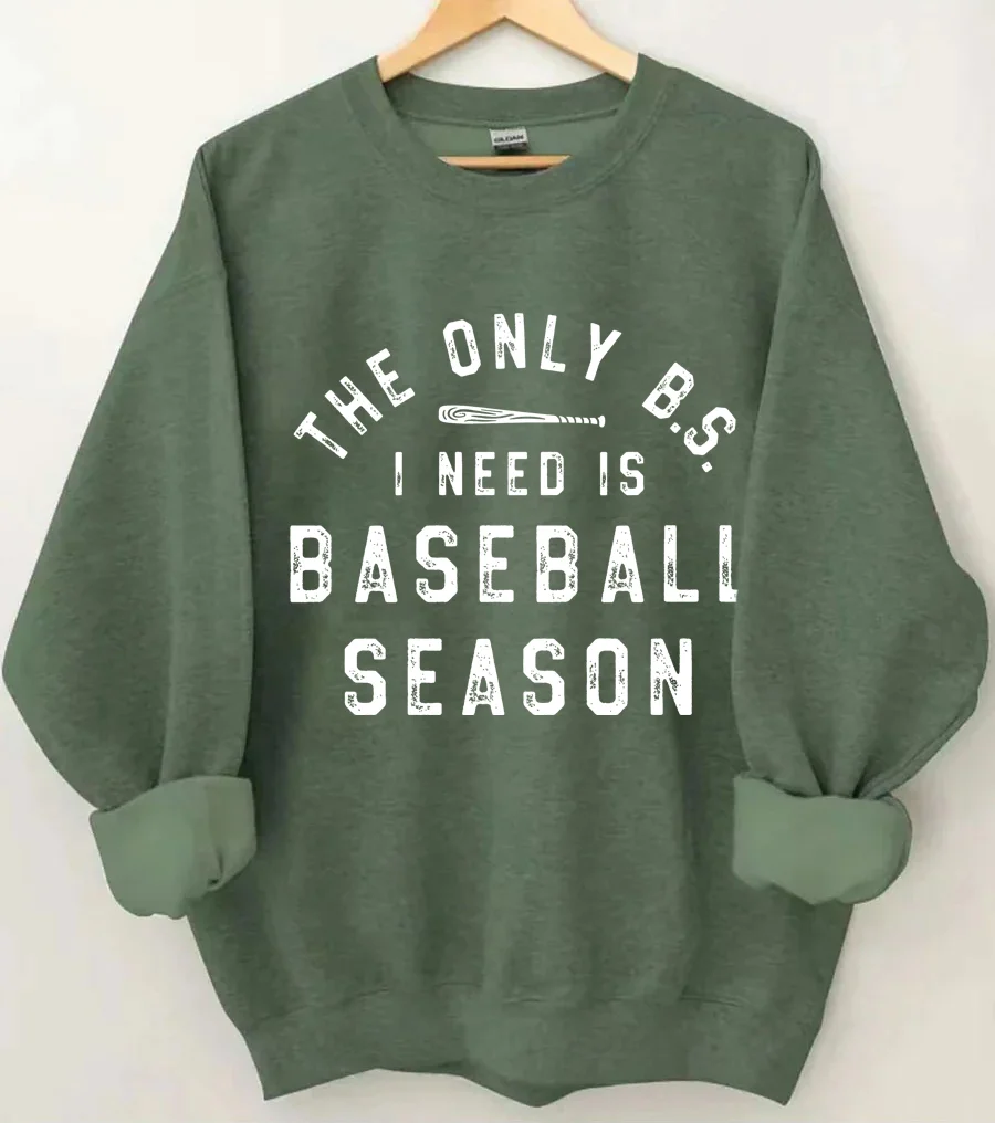 The Only BS I need Baseball Sweatshirt