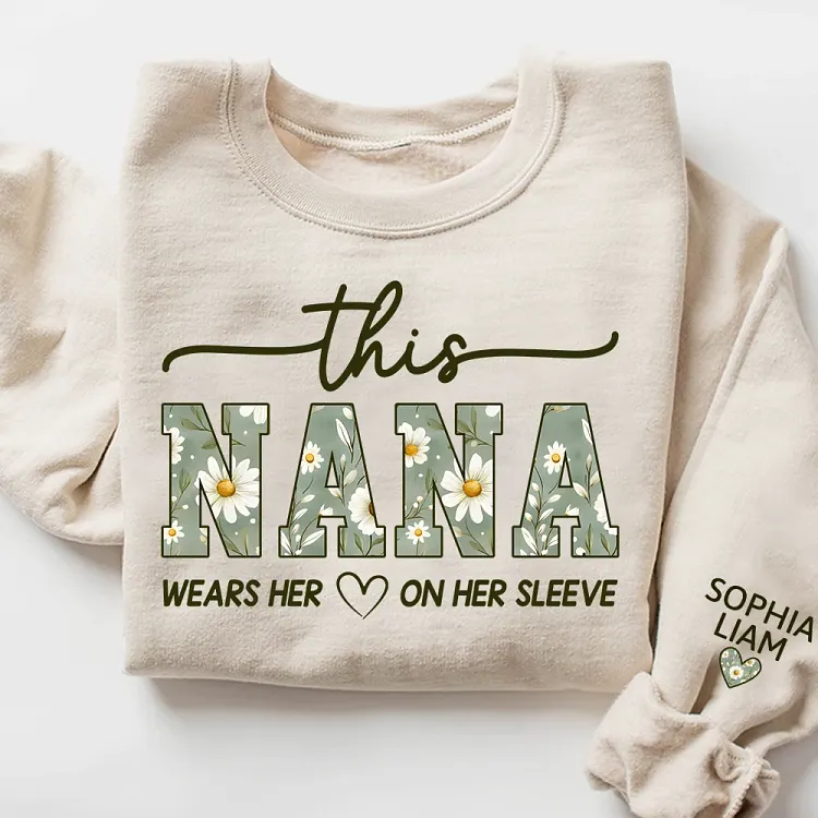 Custom Nana Sweatshirt with Kids Names on Sleeve, Personalized Daisy Nana Shirt, This Nana Wears Her Heart on Her Sleeve Gift