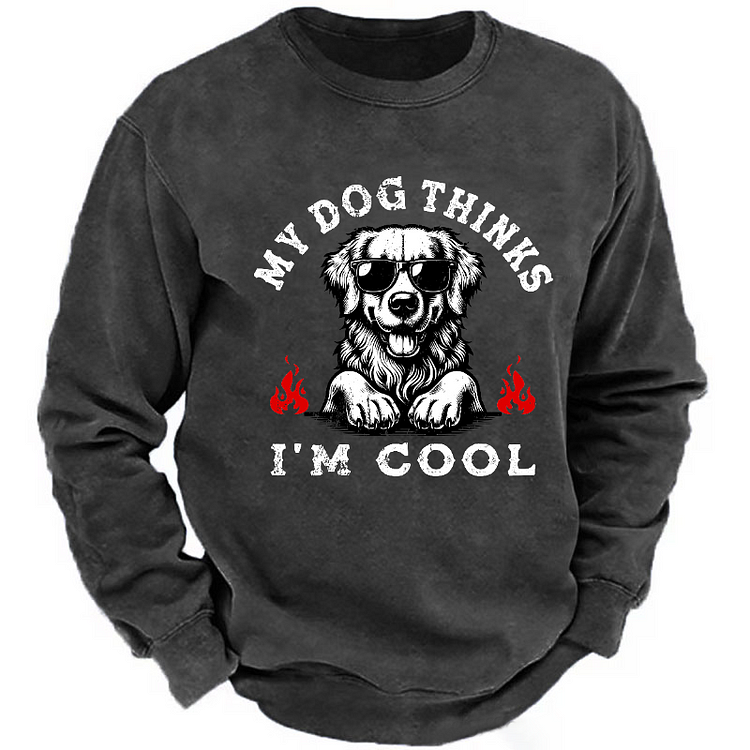 Personalized My Dog Thinks I'm Cool Custom Sweatshirt