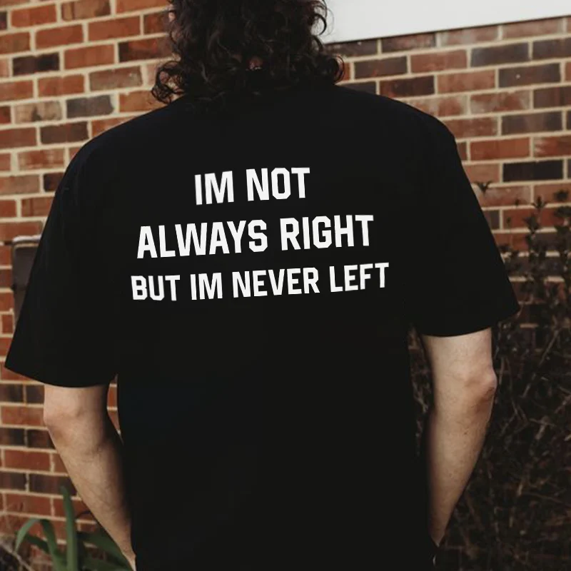 Im Not Always Right Printed Men's T-shirt -  
