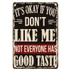 It'S Okay If You Don'T Like Me, Everyone Has Their Own Taste - Vintage Metal Signs(12*16Inch) - Warning