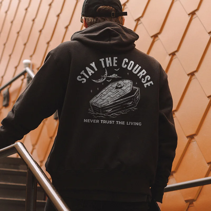 Stay The Course Never Trust The Living Hoodie - Krazyskull