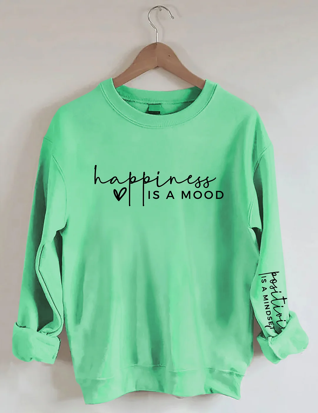 Happiness is a Mood Positivity is a Mindset Sweatshirt