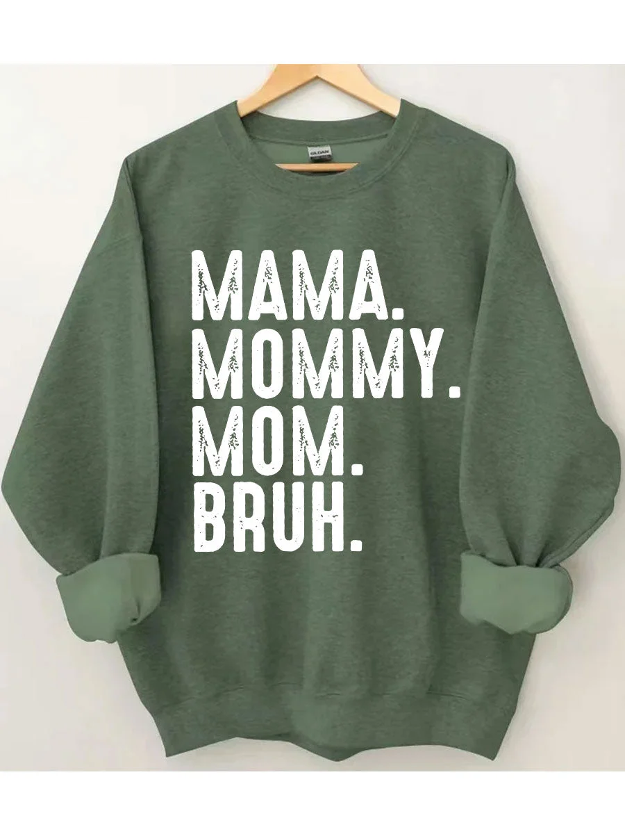 Mama Mommy Mom Bruh Sweatshirt