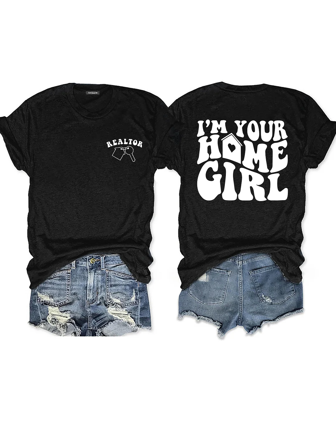 I'm Your Home Girl Realtor T-shirt