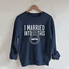 I Married Into This Seahawks Sweatshirt