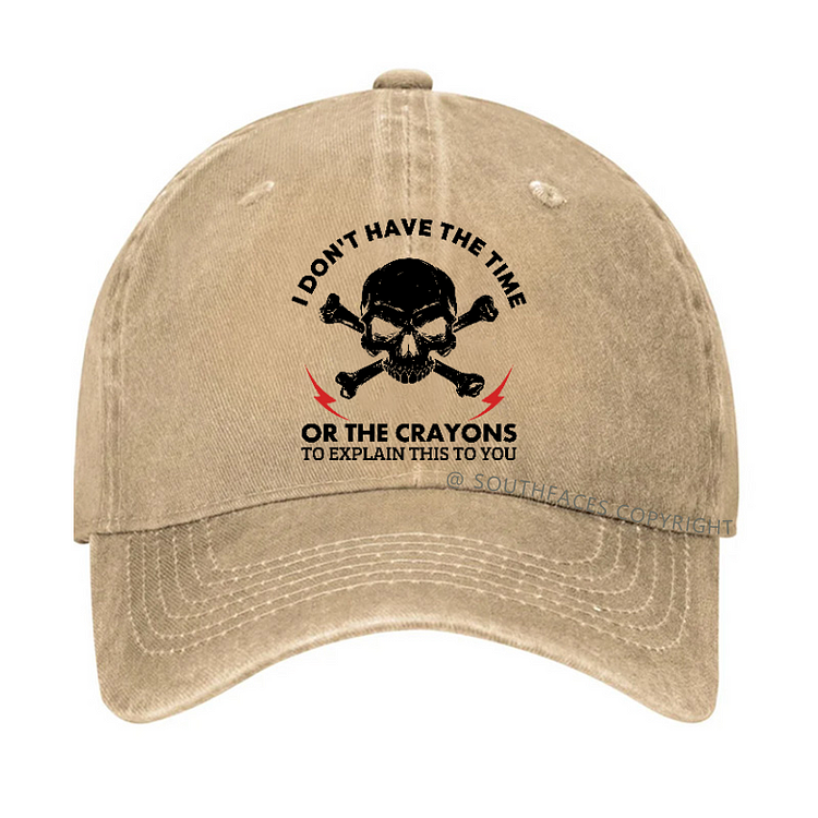 Personalized "I Don't Have The Time Or The Crayons To Explain This To You" Hat