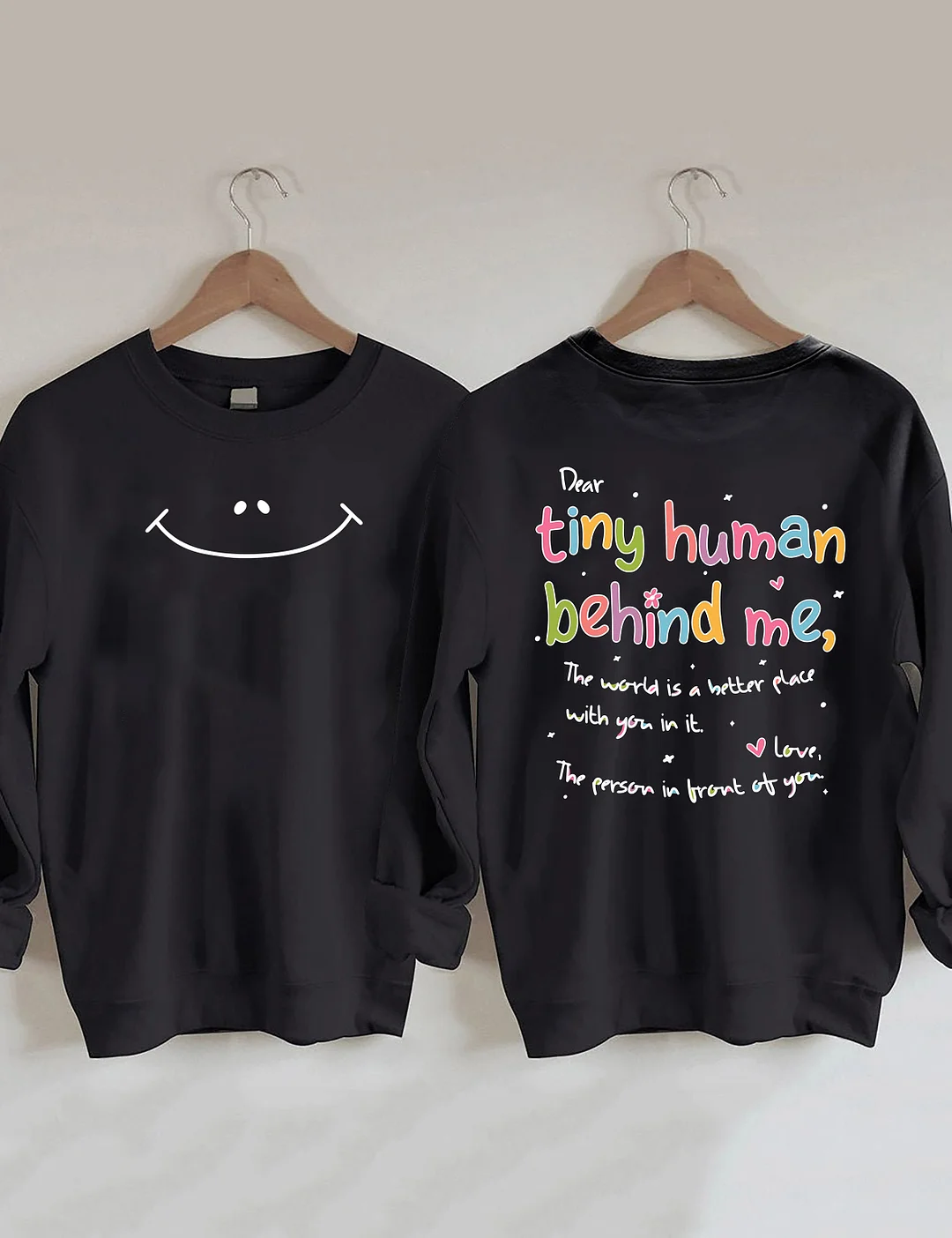 Dear Tiny Humans Behind Me Sweatshirt