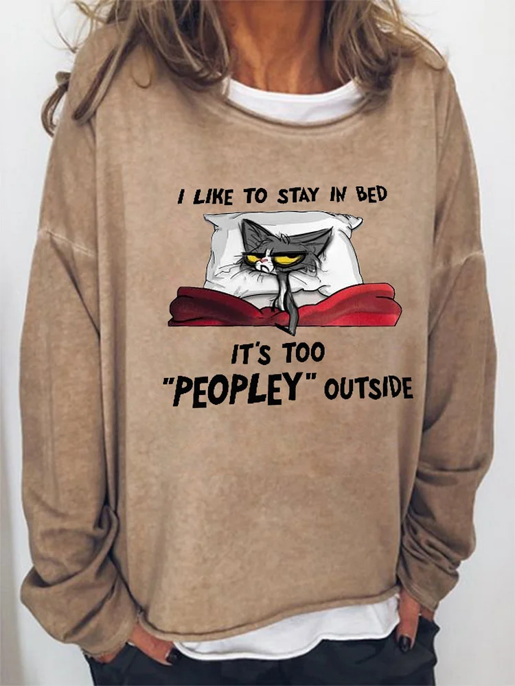 Women Funny Graphic Black Cat I Like To Stay In Bed It’s Too Peopley Outside Simple Sweatshirts