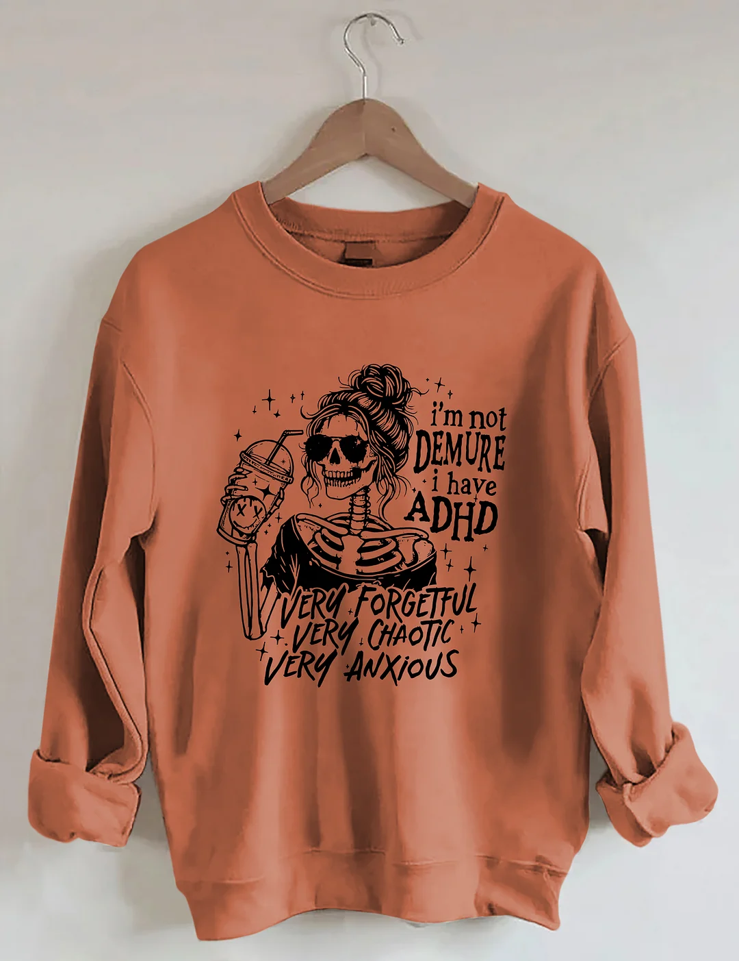 I&rsquo;M Not Demure I Have ADHD Sweatshirt