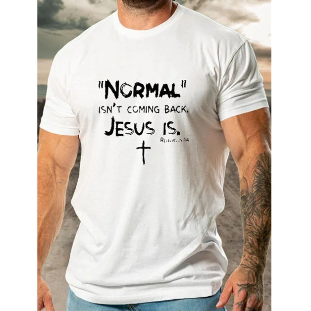 Men's Normal Isn't Coming Back Jesus Is T-Shirt