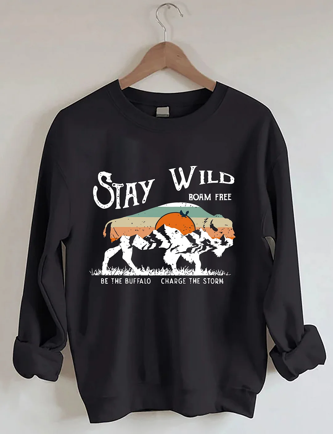 Stay Wild Buffalo Sweatshirt