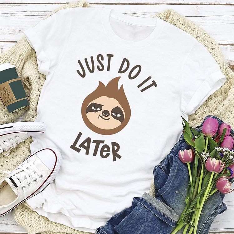 Just do it later sloths T-shirt Tee-04788