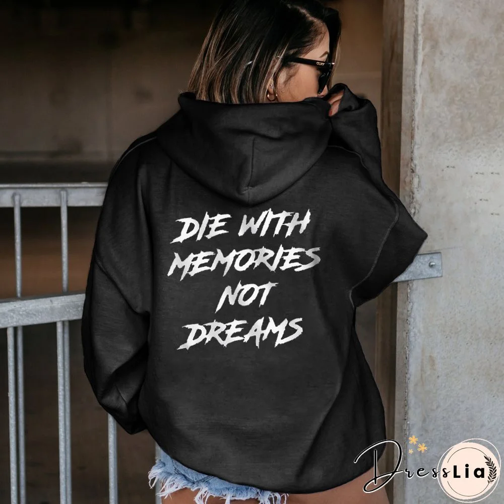 Women's Die In Memory Is Not A Dream Printed Casual Hoodie