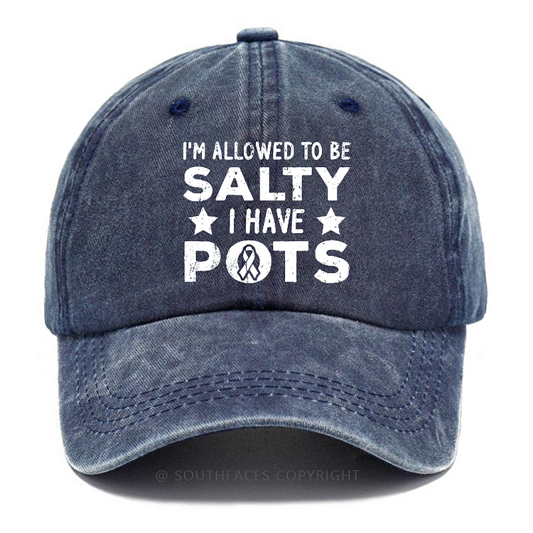 I'm Allowed To Be Salty I Have Pots Hat