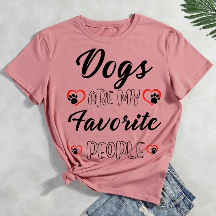 Dogs Are My Favorite People  Pet Animal Lover T-shirt Tee -011998-CB